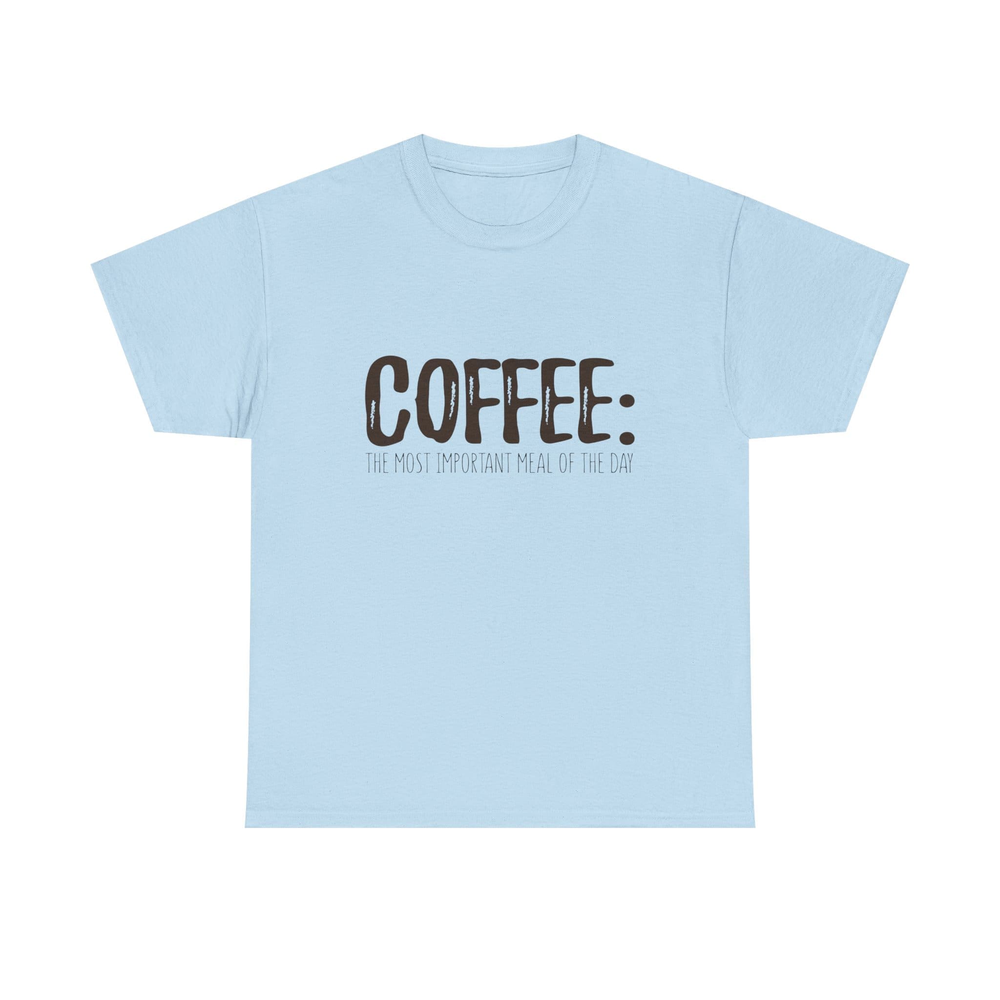 Coffee: The Most Important Meal Of The Day T-Shirt