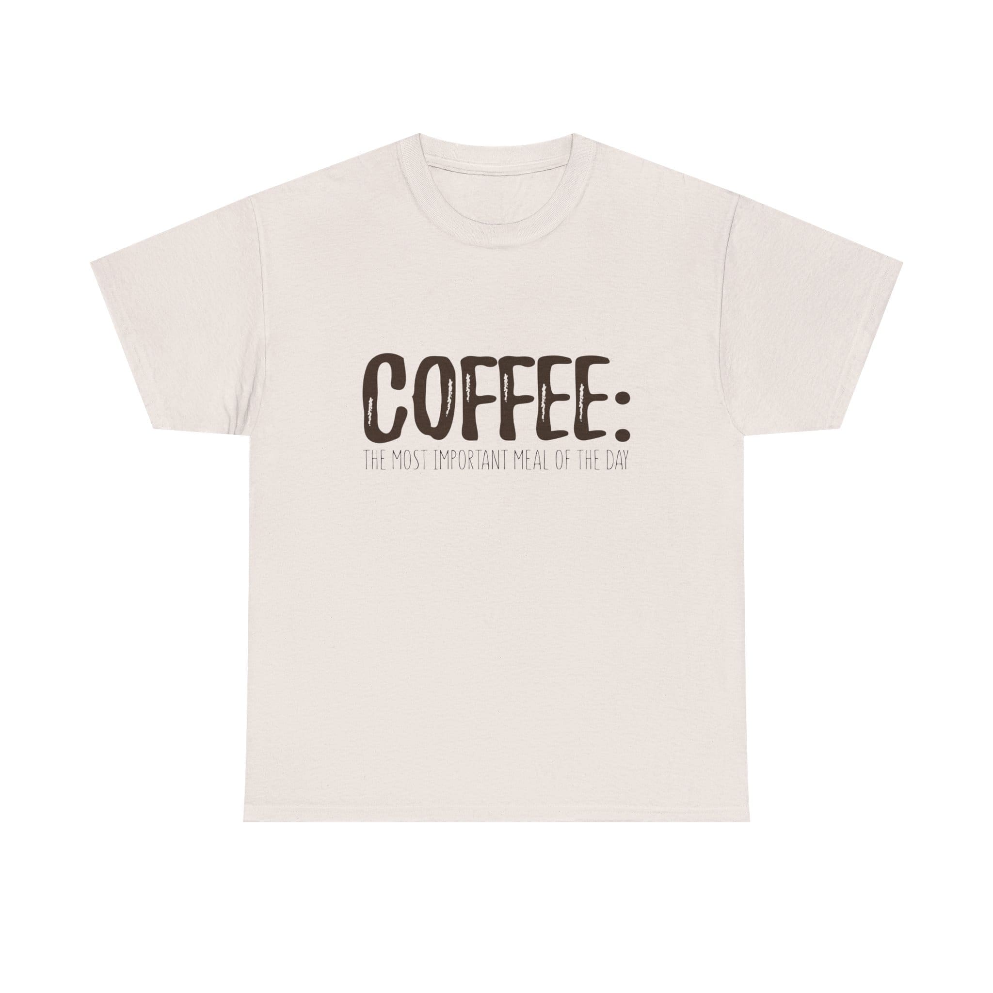 Coffee: The Most Important Meal Of The Day T-Shirt
